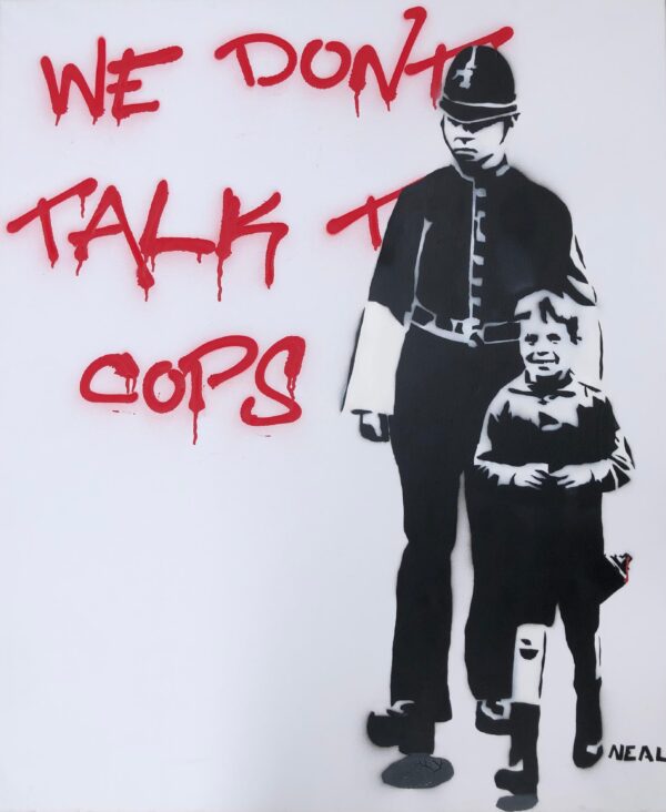 We don't talk to cops